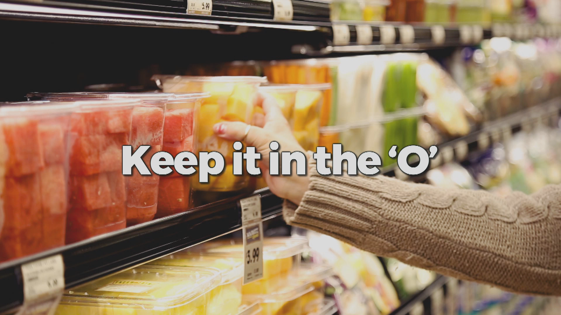 Keep it in the 'O'